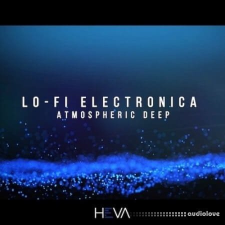 HEVA Lo-Fi Electronica Atmospheric Deep