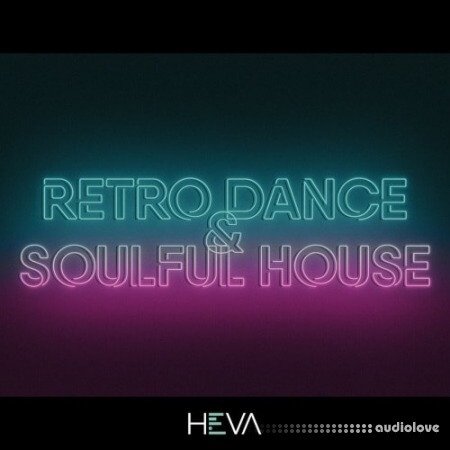 HEVA Retro Dance And Soulful House