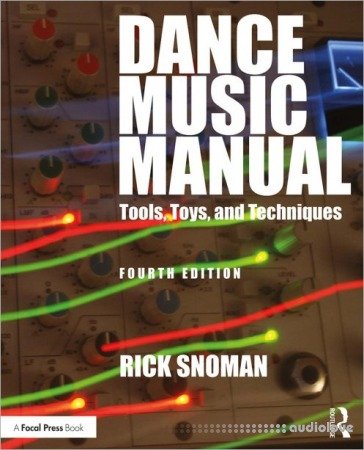 Dance Music Manual, 4th Edition by Rick Snoman