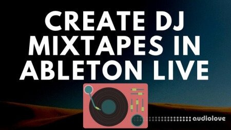 SkillShare Learn To Dj In Ableton Live Dj Mixtape and Radio Show in Ableton