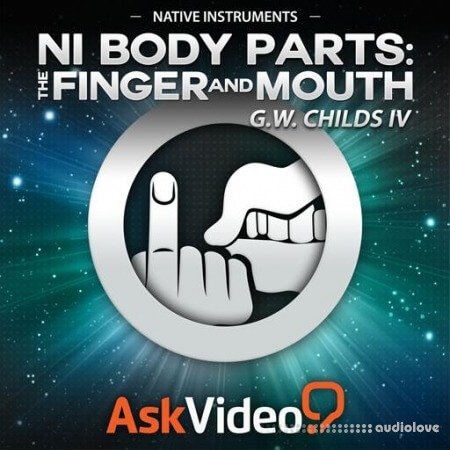 Ask Video Native Instruments 215 NI Body Parts The Finger and Mouth