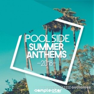 Samplestar Pool Side Summer Anthems 2018