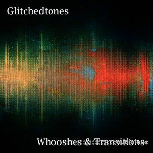 Glitchedtones Whooshes and Transitions