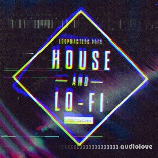 Loopmasters House and Lo-Fi