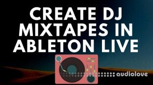 SkillShare Learn To Dj In Ableton Live Dj Mixtape and Radio Show in Ableton