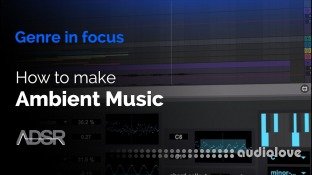ADSR Sounds Ambient Music Production Techniques