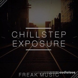 Freak Music Chillstep Exposure