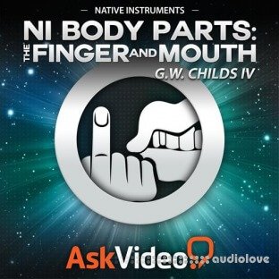 Ask Video Native Instruments 215 NI Body Parts The Finger and Mouth