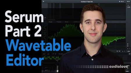 SkillShare Xfer Serum Synthesiser Part 2 Wavetable Editor