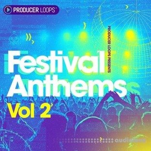 Producer Loops Festival Anthems Vol.2