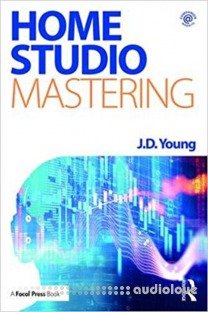 Home Studio Mastering by J. D. Young