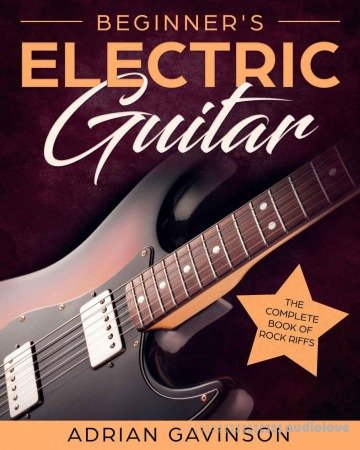 Beginner's Electric Guitar: The Complete Book of Rock Riffs