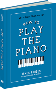 How to Play the Piano By James Rhodes