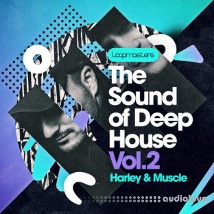 Loopmasters Harley and Muscle Present The Sound Of Deep House Vol.2