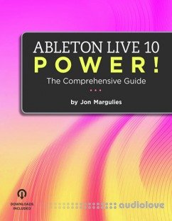 Ableton Live 10 Power! The Comprehensive Guide