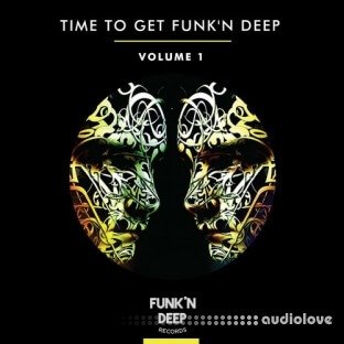 Funkn Deep Records Time To Get Funkn Deep Volume One