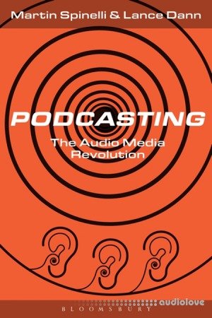 Podcasting The Audio Media Revolution