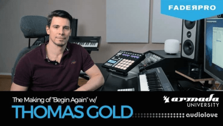 FaderPro The Making of Begin Again with Thomas Gold