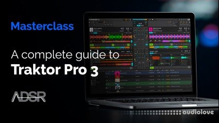 ADSR Sounds Traktor Pro 3 Masterclass