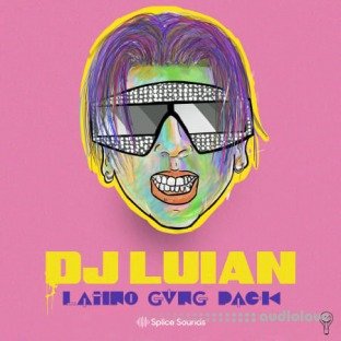 Splice Sounds DJ Luian LATINO GVNG Pack