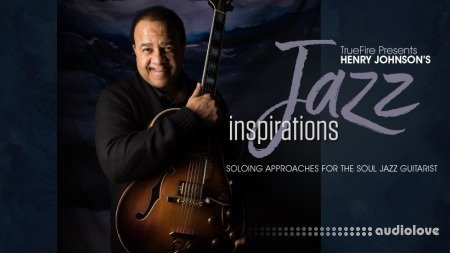 Truefire Henry Johnson's Jazz Inspirations