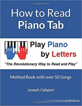 How to Read Piano Tab: Method Book with 50 Songs