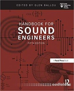 Handbook for Sound Engineers (Audio Engineering Society Presents) 5th Edition
