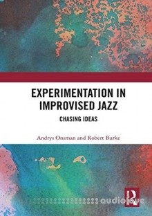 Experimentation in Improvised Jazz: Chasing Ideas