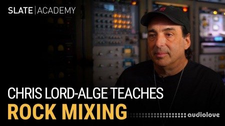 Slate Academy Chris Lord-Alge Teaches Rock Mixing