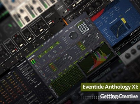 Groove3 Eventide Anthology XI Getting Creative