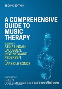 A Comprehensive Guide to Music Therapy, 2nd Edition
