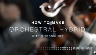 Sonic Academy How To Make Orchestral Hybrid with Protoculture