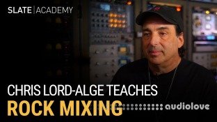 Slate Academy Chris Lord-Alge Teaches Rock Mixing