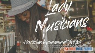 Forte Music School Lady Musicians How to Manage Your Music Career When It's That Time