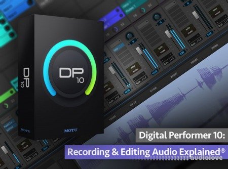 Groove3 Digital Performer 10 Recording and Editing Audio Explained