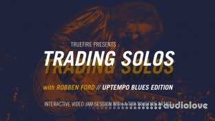 Truefire Robben Ford's Trading Solos Uptempo Blues