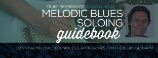 Truefire Marko Karhu's Melodic Blues Soloing Guidebook