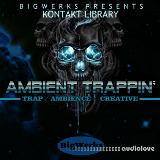 BigWerks Ambient Trappin