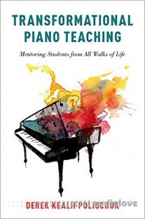 Transformational Piano Teaching Mentoring Students From All Walks of Life