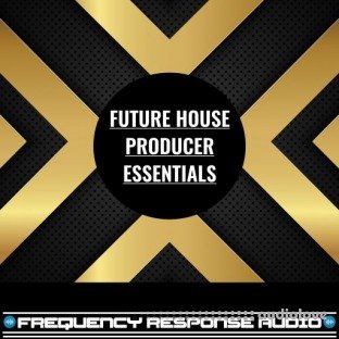 Frequency Response Audio Future House Producer Essentials