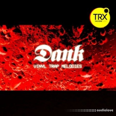 TRX Machinemusic Dank - Trap Vinyl Melodies WAV