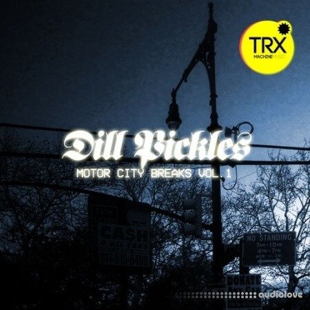 TRX Machinemusic Dill Pickles - Motor City Breaks Vol.1