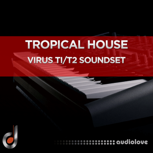 DUSTONS Tropical House Virus Ti2 Ti SoundSet