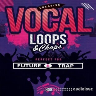 HQO CREATIVE VOCAL LOOPS AND CHOPS