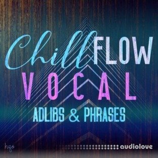 HQO VOCAL ADLIBS AND PHRASES - CHILL FLOW
