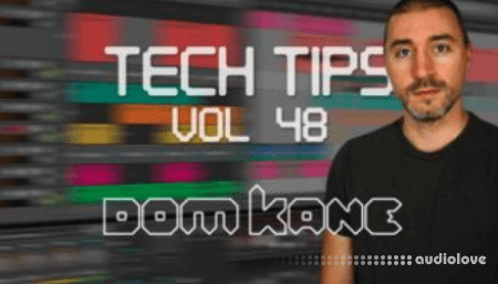 Sonic Academy Tech Tips Volume 48 with Dom Kane