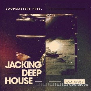 Loopmasters Jacking Deep House