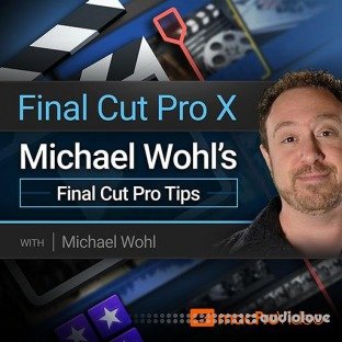 MacProVideo Final Cut Pro X 302 Michael Wohl's Final Cut Pro Tips