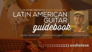 Truefire Jesus Hernandez's Latin American Guitar Guidebook