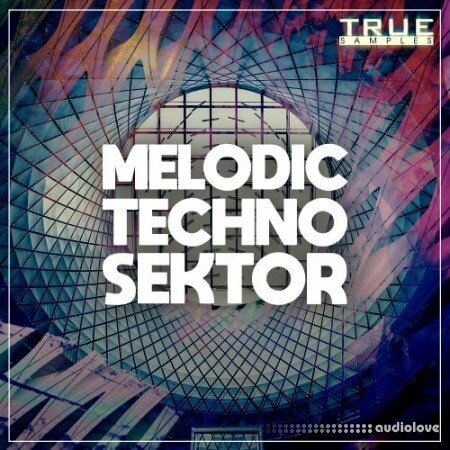 True Samples Melodic Techno Sektor